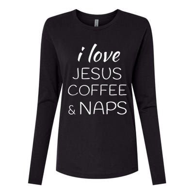 I Love Coffee Jesus And Naps Womens Cotton Relaxed Long Sleeve T-Shirt