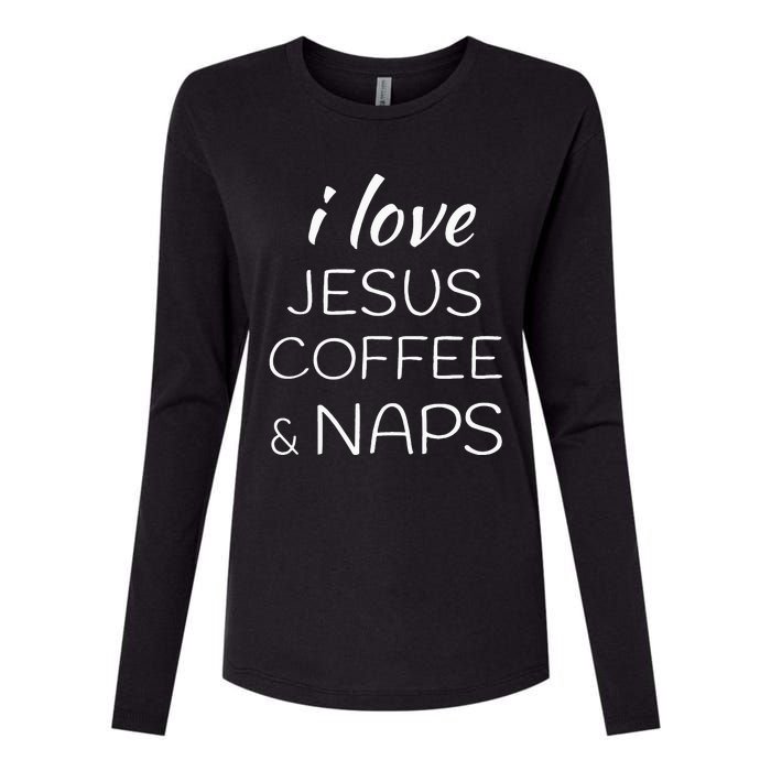 I Love Coffee Jesus And Naps Womens Cotton Relaxed Long Sleeve T-Shirt