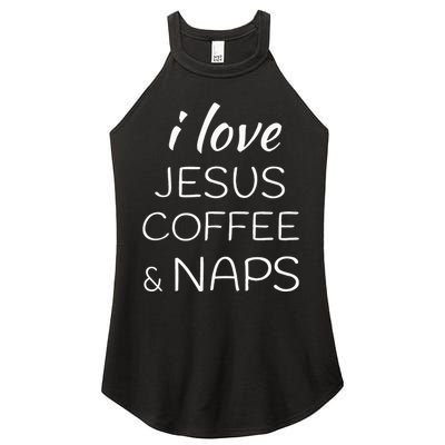 I Love Coffee Jesus And Naps Women’s Perfect Tri Rocker Tank