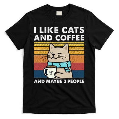 I Like Cats And Coffee And Maybe 3 People T-Shirt