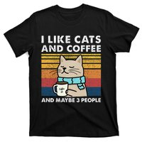 I Like Cats And Coffee And Maybe 3 People T-Shirt