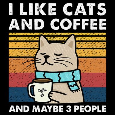 I Like Cats And Coffee And Maybe 3 People T-Shirt