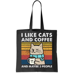 I Like Cats And Coffee And Maybe 3 People Tote Bag