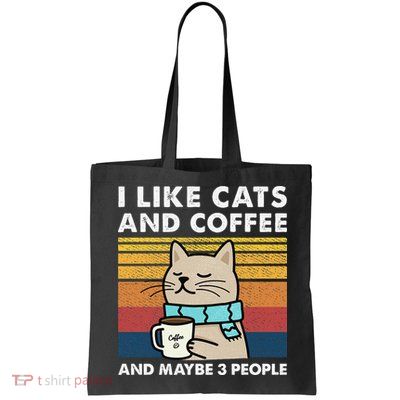 I Like Cats And Coffee And Maybe 3 People Bag