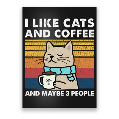 I Like Cats And Coffee And Maybe 3 People Poster