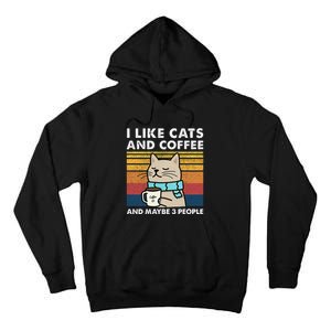 I Like Cats And Coffee And Maybe 3 People Tall Hoodie