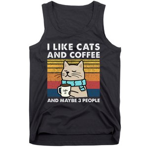 I Like Cats And Coffee And Maybe 3 People Tank Top