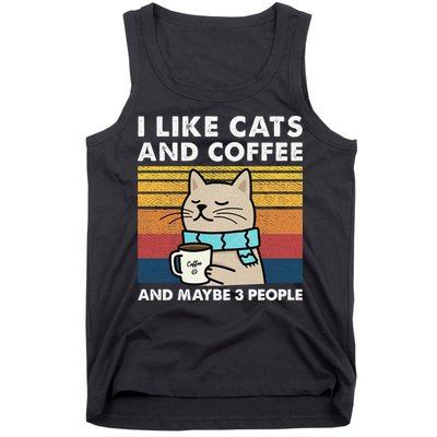 I Like Cats And Coffee And Maybe 3 People Tank Top