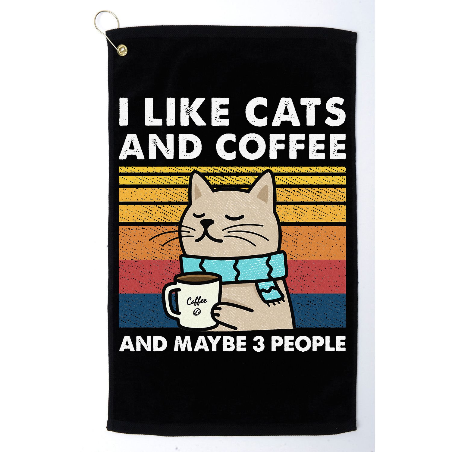I Like Cats And Coffee And Maybe 3 People Golf Towel