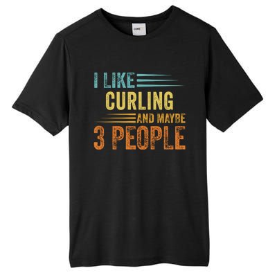 I Like Curling And Maybe 3 People Funny Curling Cool Gift Tall Fusion ChromaSoft Performance T-Shirt