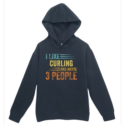 I Like Curling And Maybe 3 People Funny Curling Cool Gift Urban Pullover Hoodie