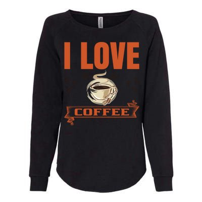 I Love Coffee Womens California Wash Sweatshirt