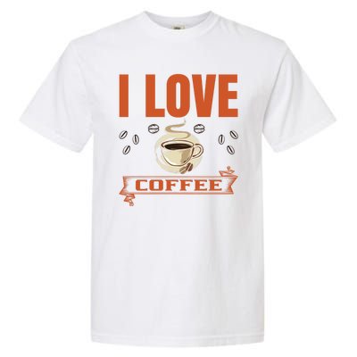 I Love Coffee Garment-Dyed Heavyweight T-Shirt