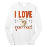 I Love Coffee Long Sleeve Shirt