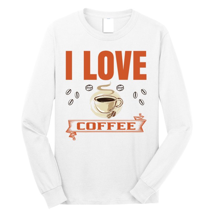 I Love Coffee Long Sleeve Shirt