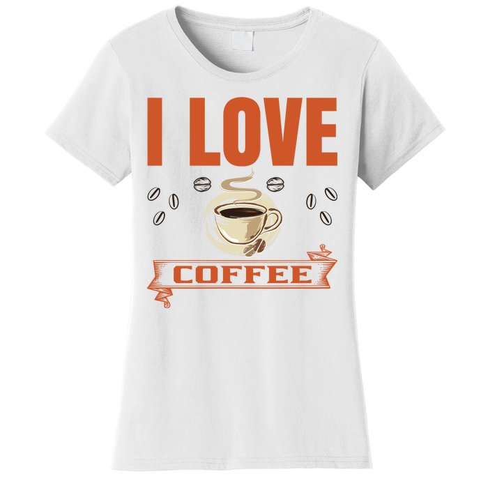 I Love Coffee Women's T-Shirt