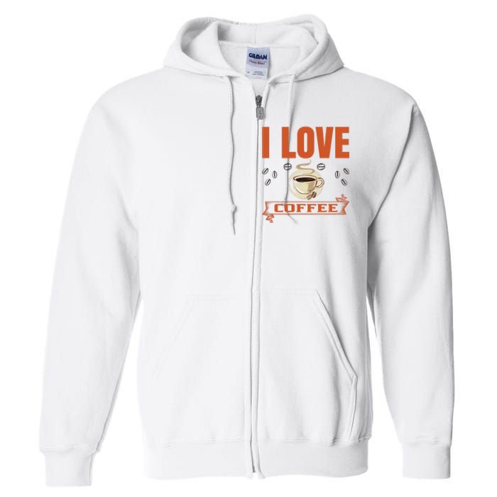 I Love Coffee Full Zip Hoodie