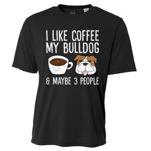 I Like Coffee My Bulldog And Maybe Like 3 People Cooling Performance Crew T-Shirt