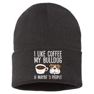 I Like Coffee My Bulldog And Maybe Like 3 People Sustainable Knit Beanie