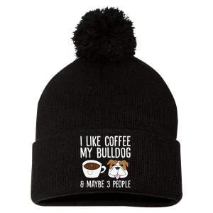 I Like Coffee My Bulldog And Maybe Like 3 People Pom Pom 12in Knit Beanie