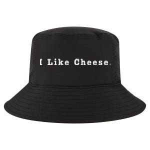 I Like Cheese Funny Cheese Loving Enthusiast Cool Comfort Performance Bucket Hat