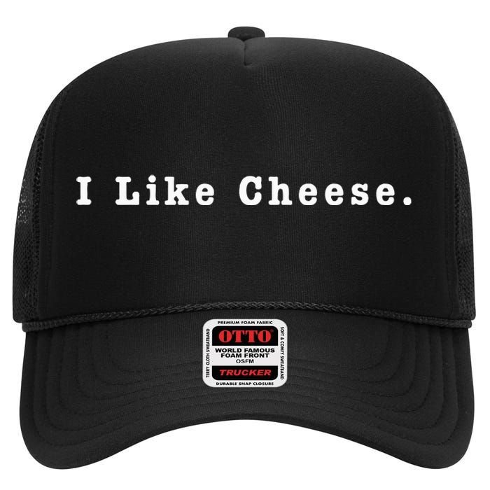 I Like Cheese Funny Cheese Loving Enthusiast High Crown Mesh Back Trucker Hat