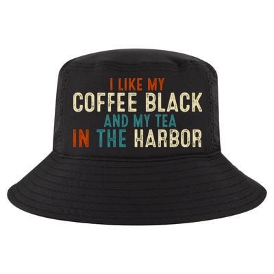 I Like Coffee Black And My Tea In The Harbor Cool Comfort Performance Bucket Hat