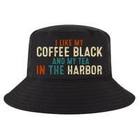 I Like Coffee Black And My Tea In The Harbor Cool Comfort Performance Bucket Hat