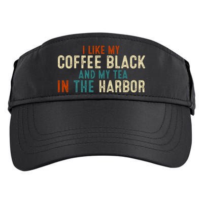 I Like Coffee Black And My Tea In The Harbor Adult Drive Performance Visor