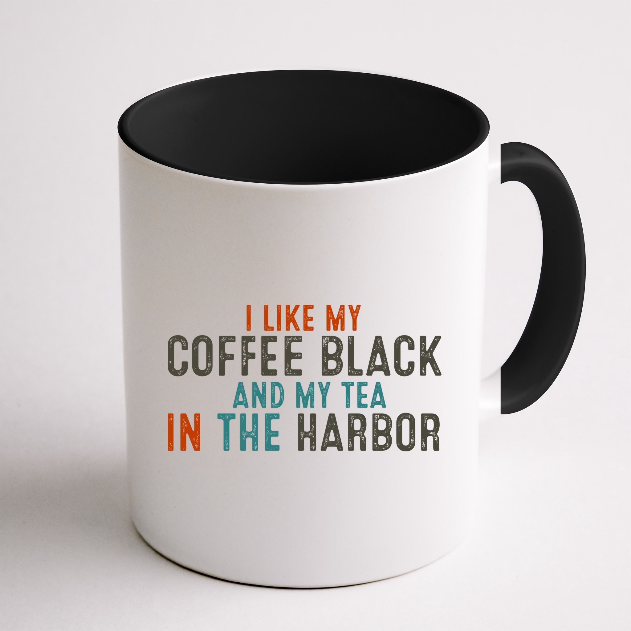 I Like Coffee Black And My Tea In The Harbor Mug