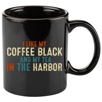 I Like Coffee Black And My Tea In The Harbor 11oz C Handle Ceramic Mug