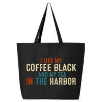 I Like Coffee Black And My Tea In The Harbor 25L Jumbo Tote