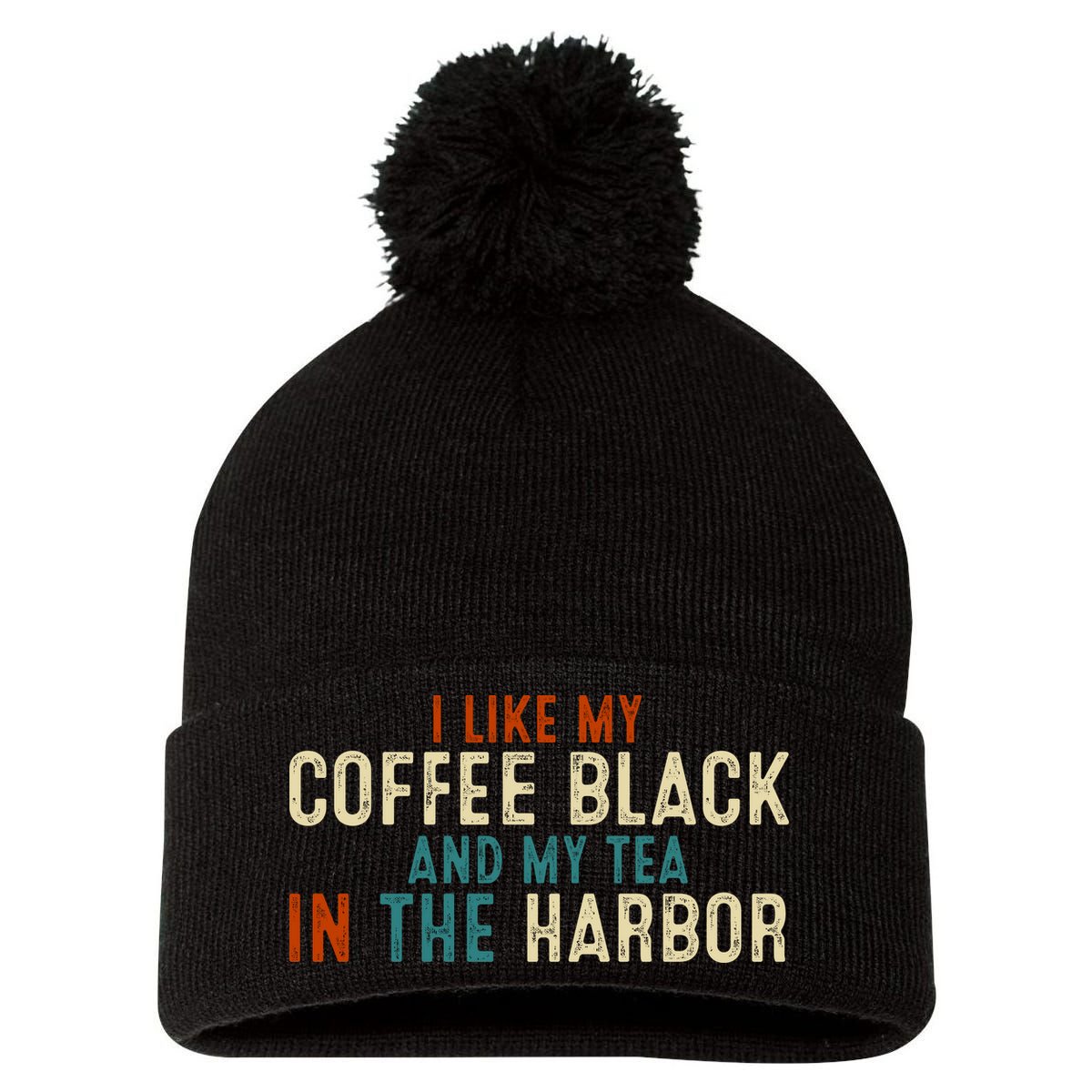 I Like Coffee Black And My Tea In The Harbor Pom Pom 12in Knit Beanie