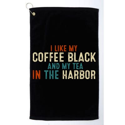 I Like Coffee Black And My Tea In The Harbor Golf Towel