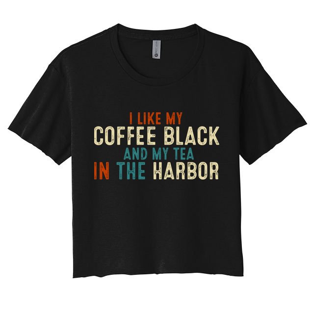 I Like Coffee Black And My Tea In The Harbor Crop Top