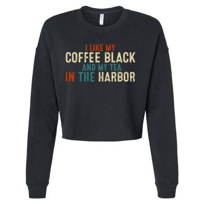 I Like Coffee Black And My Tea In The Harbor Cropped Pullover Crew