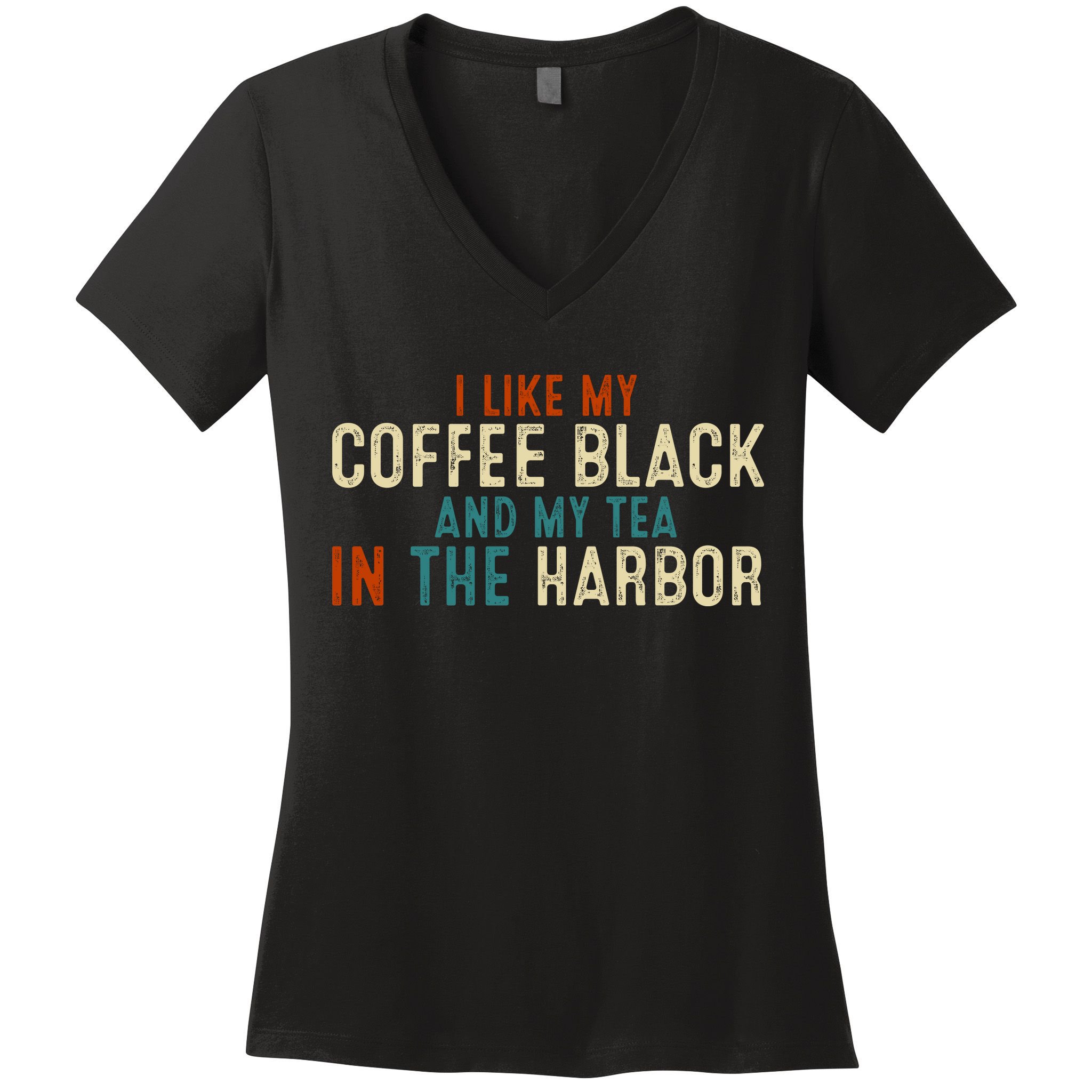 I Like Coffee Black And My Tea In The Harbor Women's V-Neck T-Shirt