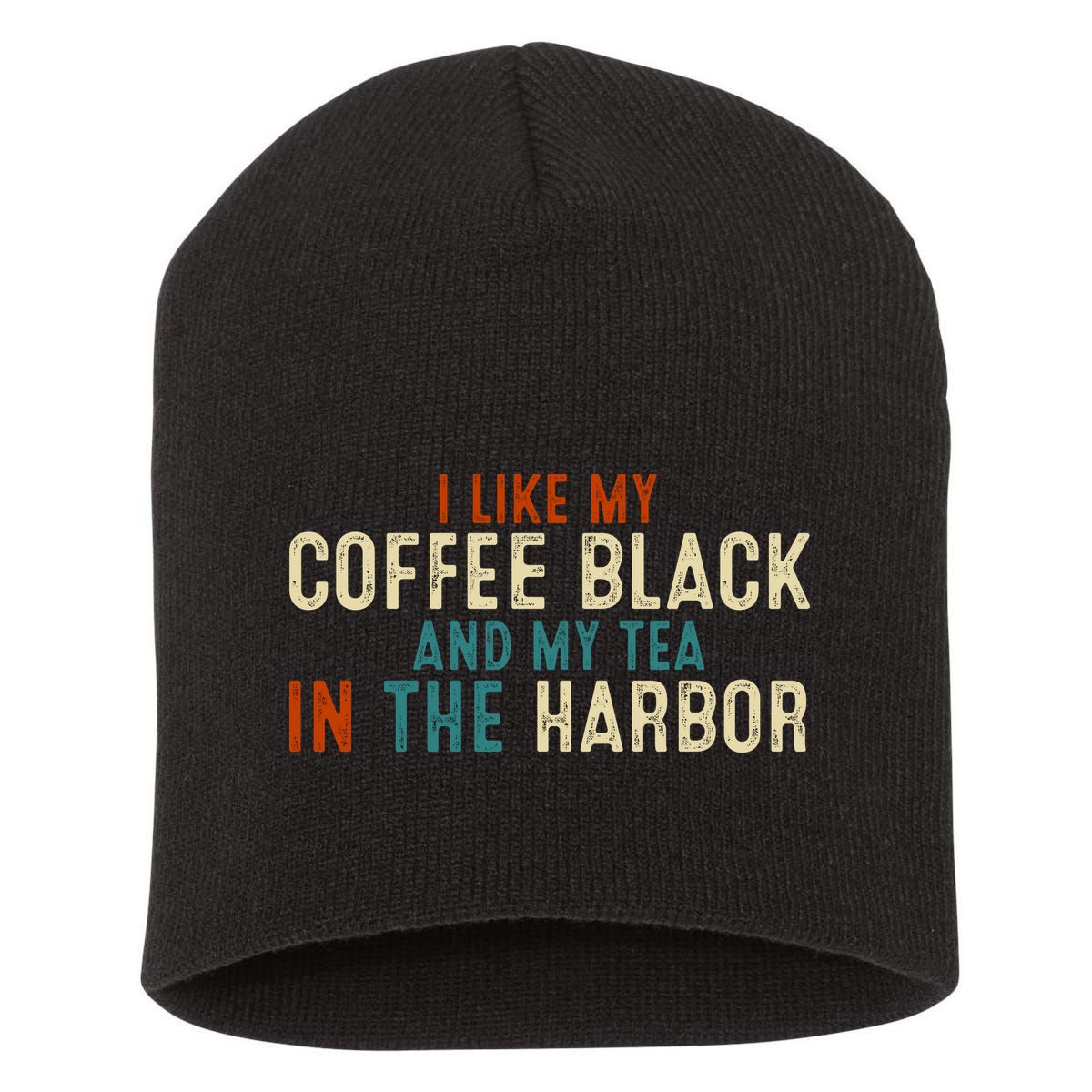 I Like Coffee Black And My Tea In The Harbor Short Acrylic Beanie