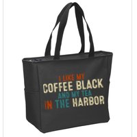 I Like Coffee Black And My Tea In The Harbor Zip Tote Bag