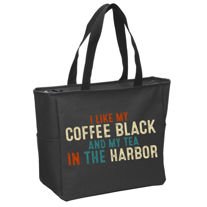 I Like Coffee Black And My Tea In The Harbor Zip Tote Bag