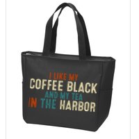 I Like Coffee Black And My Tea In The Harbor Zip Tote Bag