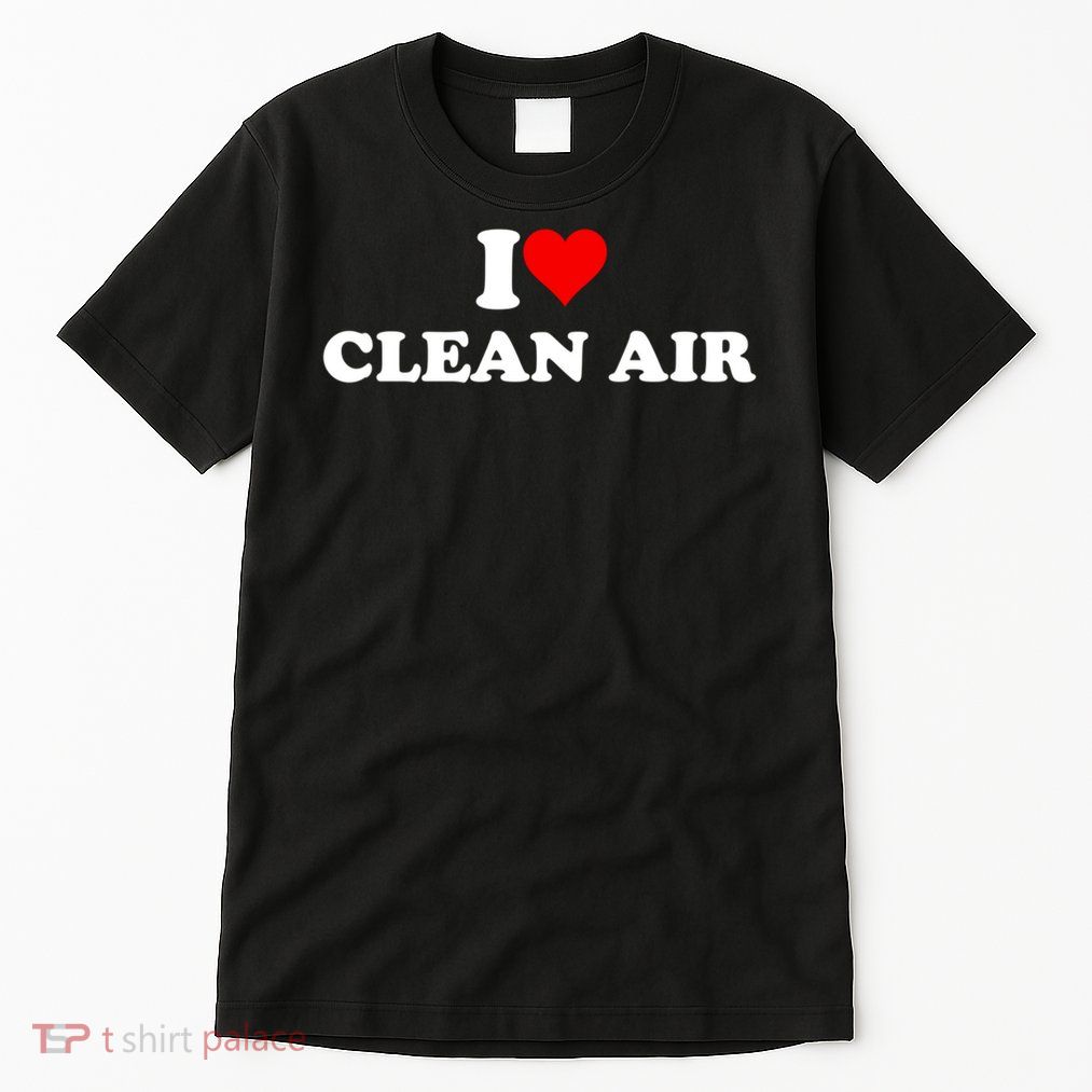 I Love Clean Air Environtal Awareness Gift Tall T-Shirt