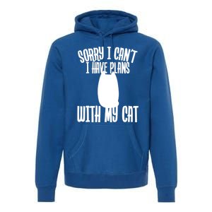 I Love Cats Sorry I Can't I Have Plans With My Cat Gift Premium Hoodie