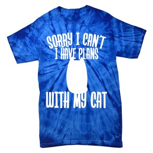 I Love Cats Sorry I Can't I Have Plans With My Cat Gift Tie-Dye T-Shirt