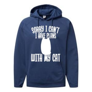 I Love Cats Sorry I Can't I Have Plans With My Cat Gift Performance Fleece Hoodie