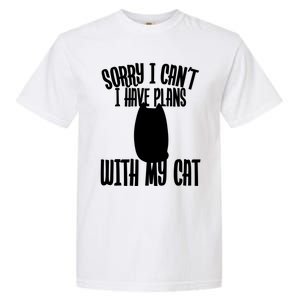 I Love Cats Sorry I Can't I Have Plans With My Cat Gift Garment-Dyed Heavyweight T-Shirt