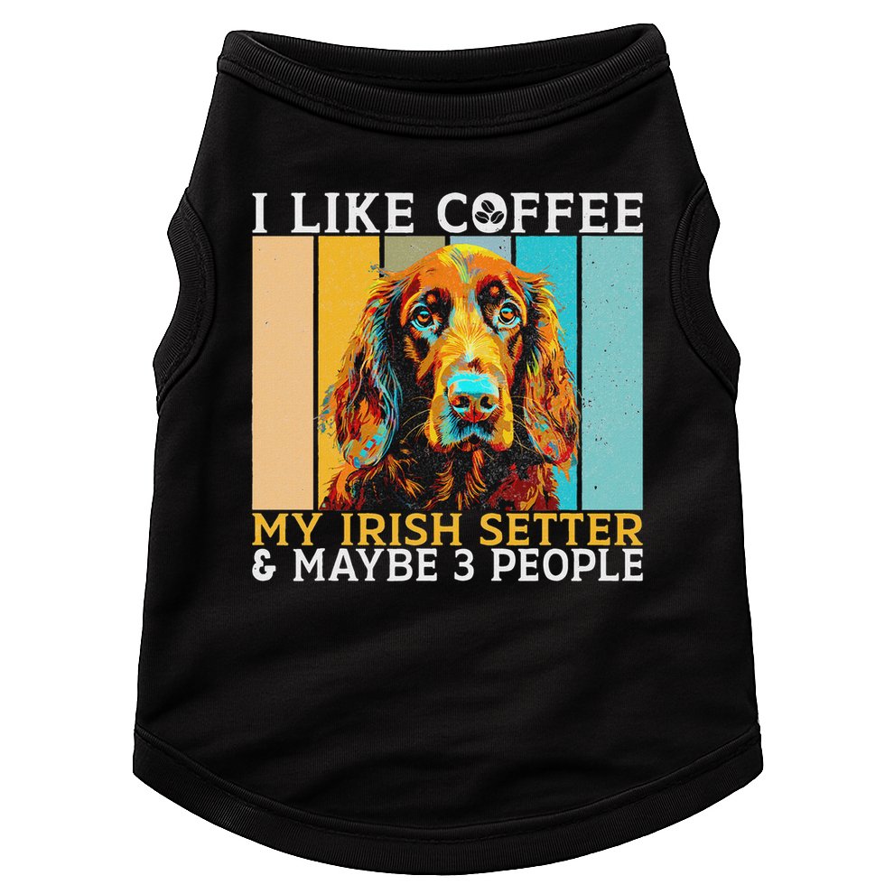 I Like Coffee Irish Setter And Maybe 3 People Irish Setter Doggie Tank