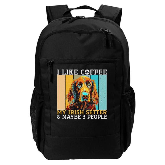 I Like Coffee Irish Setter And Maybe 3 People Irish Setter Backpack