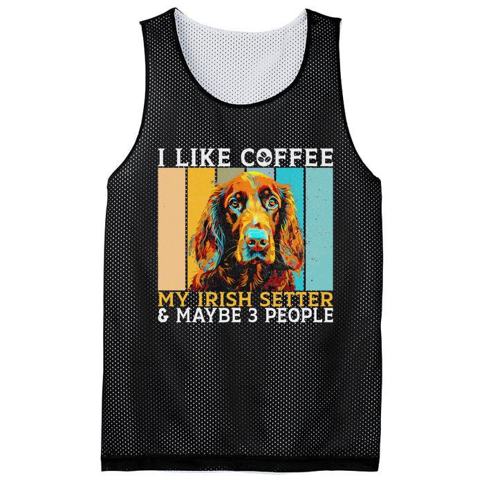 I Like Coffee Irish Setter And Maybe 3 People Irish Setter Mesh Reversible Basketball Jersey Tank