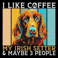 I Like Coffee Irish Setter And Maybe 3 People Irish Setter Mesh Reversible Basketball Jersey Tank